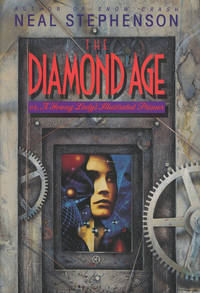 The Diamond Age; or A Young Lady&#039;s Illustrated Primer by Stephenson, Neal - 1995