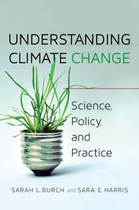 Understanding Climate Change: Science, Policy, and Practice