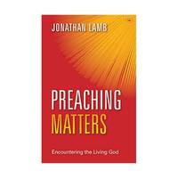 Preaching Matters – Encountering The Living God