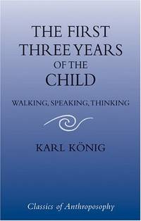 The First Three Years of the Child: Walking, Speaking, Thinking