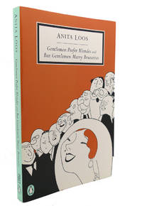 GENTLEMEN PREFER BLONDES -AND- BUT GENTLEMEN MARRY BRUNETTES : The Illuminating Diary of a...