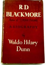 R. D. Blackmore - The Author of Lorna Doone a Biography