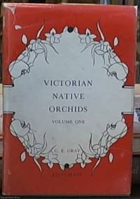 image of Victorian Native Orchids; Volume One, Aids to Field Identification