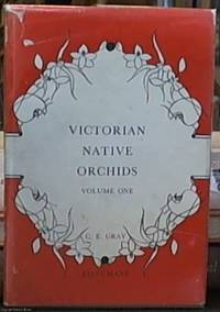 Victorian Native Orchids; Volume One, Aids to Field Identification