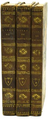 ESSAI GENERAL DE FORTIFICATION, ET D'ATTAQUE ET DEFENSE DES PLACES, DANS LEQUEL CES DEUX SCIENCES SONT EXPLIQUEES ET MISES L'UNE PAR L'AUTRE A LA PORTEE DE TOUT LE MONDE. TOME PREMIER, TROISIEME ET QUATRIEME. DES TENTATIVES A FAIRE POUR PERFECTIONNER L'ART DE FORTIFIER LES PLACES, ET QUELQUES IDEES SUR LE RELIEF ET LE COMMANDEMENT DES FORTIFICATIONS; POUR SERVIR DE COMPLEMENT ET DE SUITE A L'ESSAI GENERAL DE FORTIFICATION ET D'ATTAQUE ET DEFENSE DES PLACES. (THREE VOLUMES, VOL. I, III, & IV ONLY, OF FIVE)