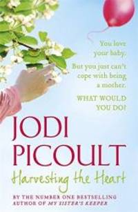 Harvesting the Heart by Jodi Picoult - 2011-06-01