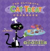 image of The Ultimate Cat Treat Cookbook : Homemade Goodies for Finicky Felines