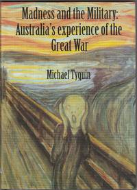 image of Madness and the Military: Australia's Experience of the Great War
