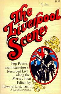 The Liverpool Scene: Pop Poetry, and Interviews Recorded Live along the Mersey Beat