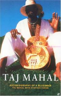 Taj Mahal: Autobiography of a Bluesman by Foehr, Stephen