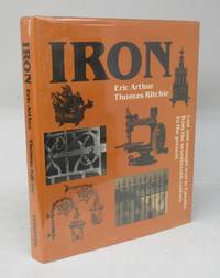 cover of Iron: cast and wrought iron in Canada from the seventeenth century to the present