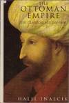 The Ottoman Empire: The Classical Age 1300 - 1600 by Halil Inalcik - 1994