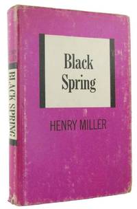 BLACK SPRING by Henry Miller - First Edition - 1963 - from Kay Craddock Antiquarian Bookseller (SKU: 165477)