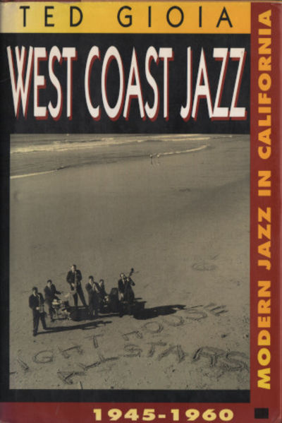 WEST COAST JAZZ. Modern Jazz in California…