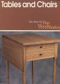 Tables and Chairs  ; Best of Fine Woodworking by Editors of Fine Woodworking - 1995