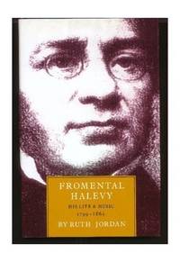 Fromental Halevy: His Life and Music, 1799-1862