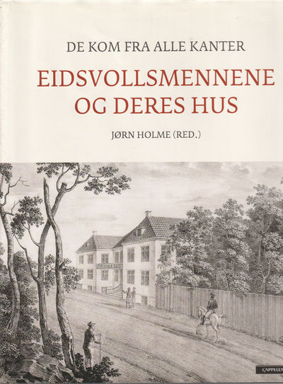 Eidsvollmennene og deres hus. De kom fra alle…