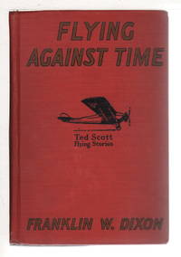 cover of FLYING AGAINST TIME Or Ted Scott Breaking the Ocean to Ocean Record (#9 in The Ted Scott Flying Stories Series)