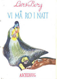 Vi må ro i natt. Roman