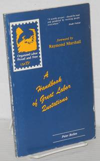 image of A handbook of great labor quotations. Foreword by Raymond Marshall