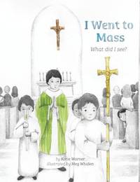 I Went to Mass: What Did I See?