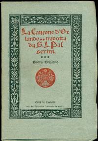 La Canzone d&#039;Orlando. Tradotta da G.L. Passerini de PASSERINI G.L.,