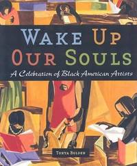 Wake up Our Souls : A Celebration of Black American Artists