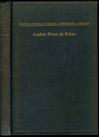 image of Andres Perez de Ribas: Pioneer Black Robes of The West Coast Administrator, Historian