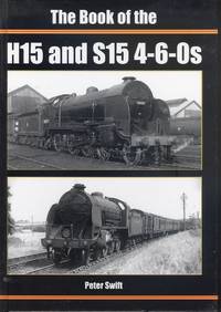 The Book of the H15 and S15 4-6-0S