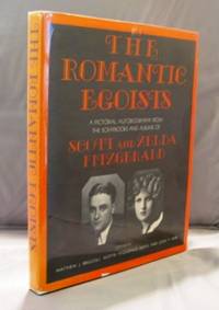 The Romantic Egoists. A Pictorial Autobiography from the Scrapbooks and Albums.