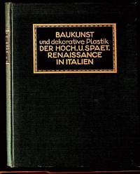 Baukunst und Dekorative Plastik der Hoch- und Spat-Renaissance in Italien