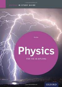 Physics Study Guide: Oxford IB Diploma Programme: For the Ib Diploma (Oxford IB Study Guides)