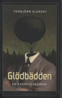 GLÖDBÄDDEN. En framtidsroman.