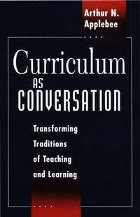 Curriculum as Conversation : Transforming Traditions of Teaching and Learning