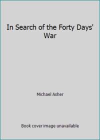 In Search of the Forty Days' War