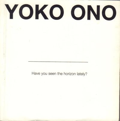 Yoko Ono. Have you seen the horizon lately?