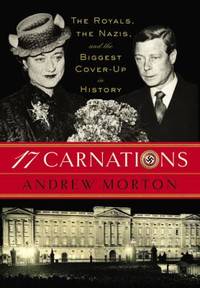 17 Carnations : The Royals, the Nazis, and the Biggest Cover-Up in History