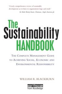 The Sustainability Handbook: The Complete Management Guide to Achieving Social, Economic and...