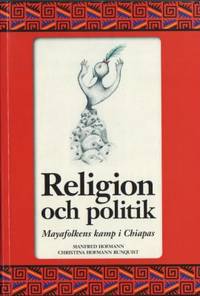 Religion och politik. Mayafolkens kamp i Chiapas.