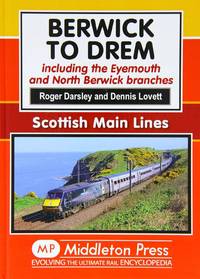 Berwick to Drem: The East Coast Main Line Including Eyemouth and North Berwick Branches (Scottish...