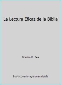 La Lectura Eficaz de la Biblia by Gordon D. Fee - 1985