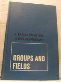 Groups and Fields. A Programmed Unit in Modern…