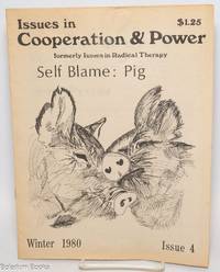 Issues in Cooperation & Power, formerly Issues in Radical Therapy: Issue 4, Winter 1980; Self Blame: Pig