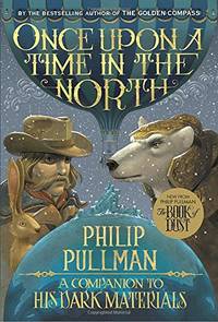 His Dark Materials: Once Upon a Time in the North by Pullman, Philip