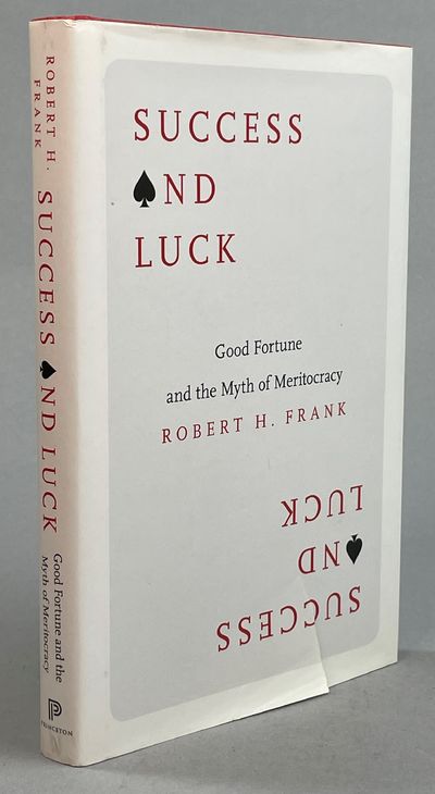 Success and luck. Good Fortune and the Myth of…