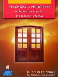 Teaching by Principles: An Interactive Approach to Language Pedagogy