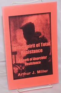 In the Spirit of Total Resistance: A Spark of Anarchist Resistance