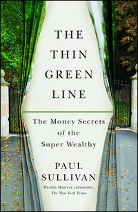 The Thin Green Line : The Money Secrets of the Super Wealthy