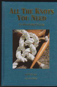 image of All the Knots You Need: An Illustrated Guide