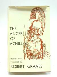 The Anger of Achilles: Homer&#039;s Iliad by Homer - 1960